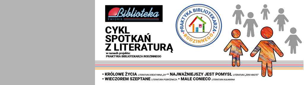 plakat z napisem Praktyka Bibliotekarza Rodzinnego cykl spotkań z literaturą